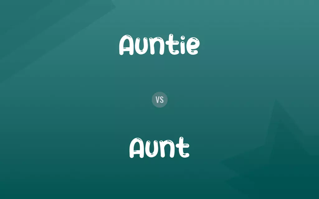 Auntie vs. Aunt