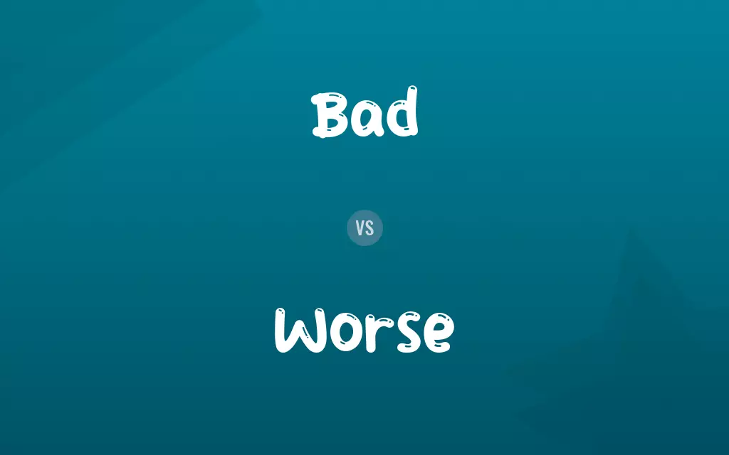 Bad vs. Worse