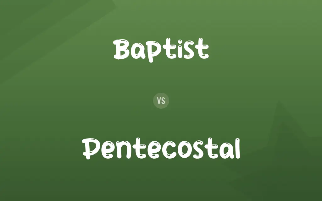 Baptist vs. Pentecostal