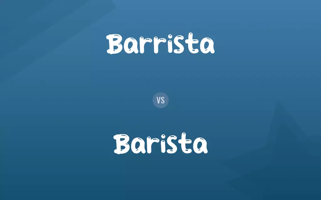 Barrista vs. Barista