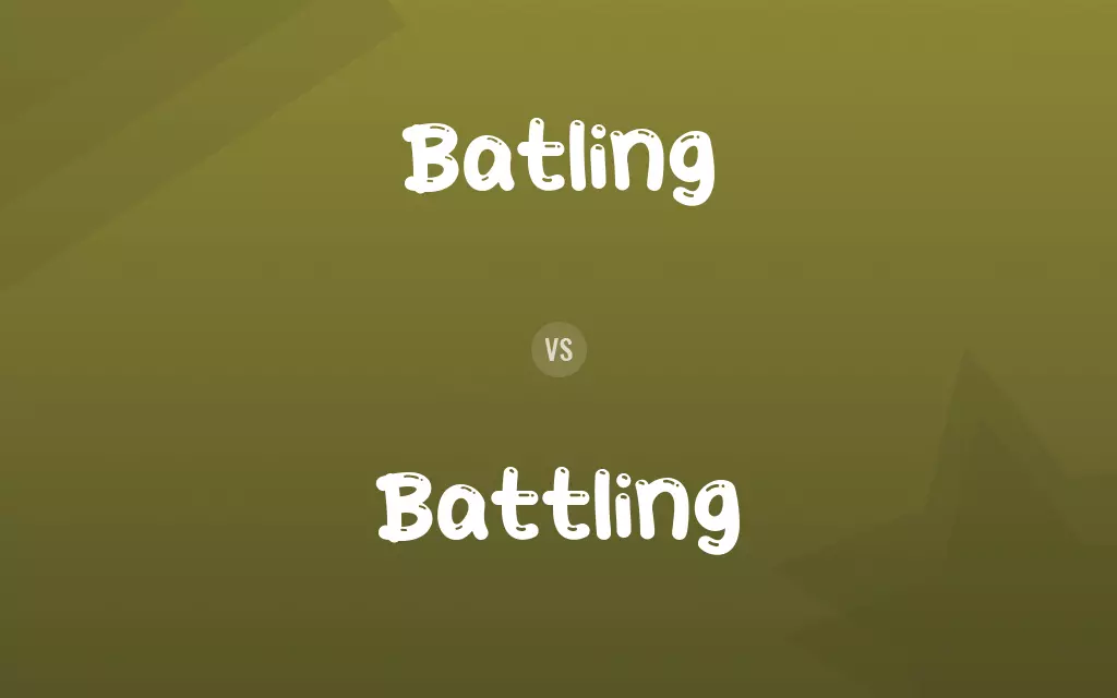 Batling vs. Battling