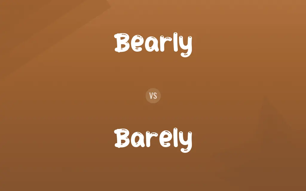Bearly vs. Barely