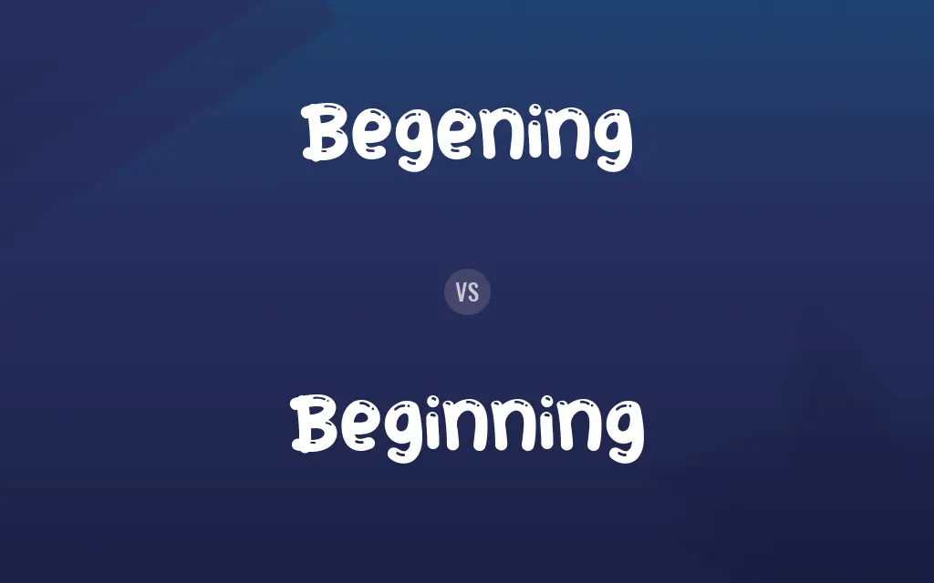 Begening vs. Beginning