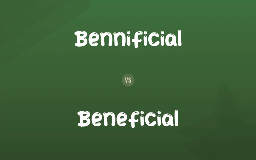 Bennificial vs. Beneficial