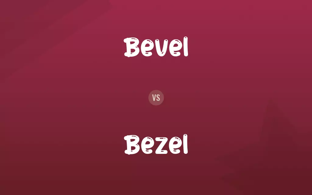 Bevel vs. Bezel
