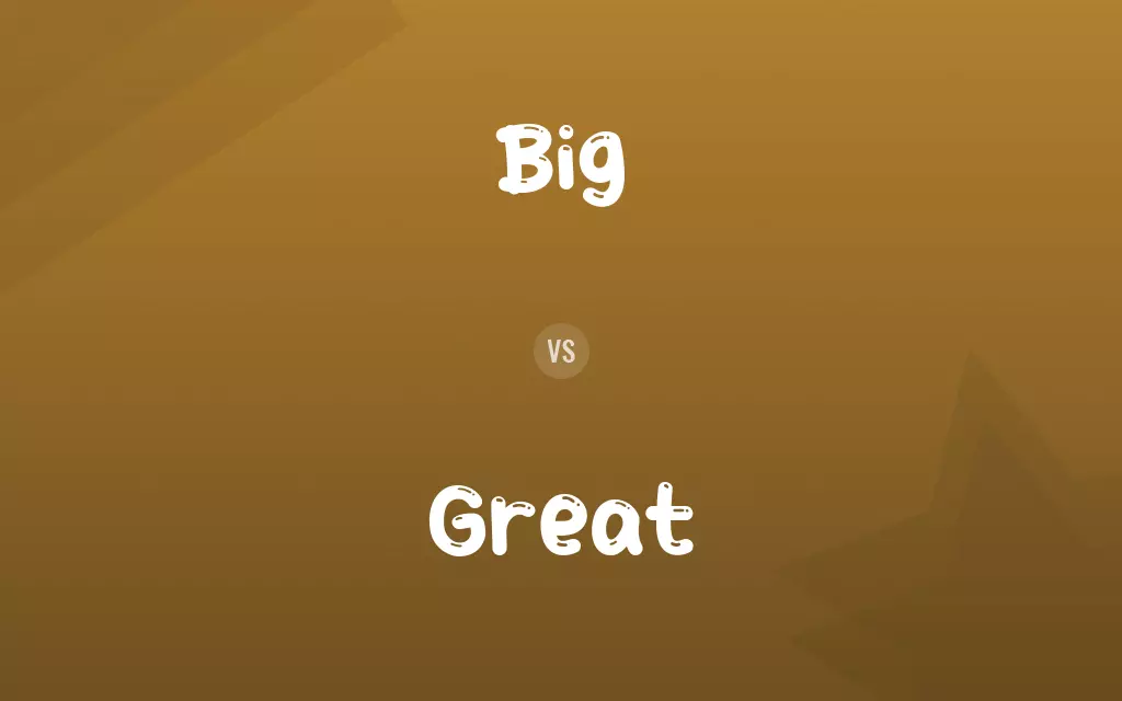 Big vs. Great
