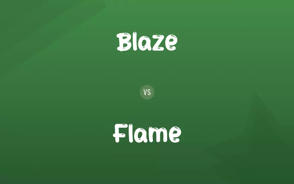 Blaze vs. Flame