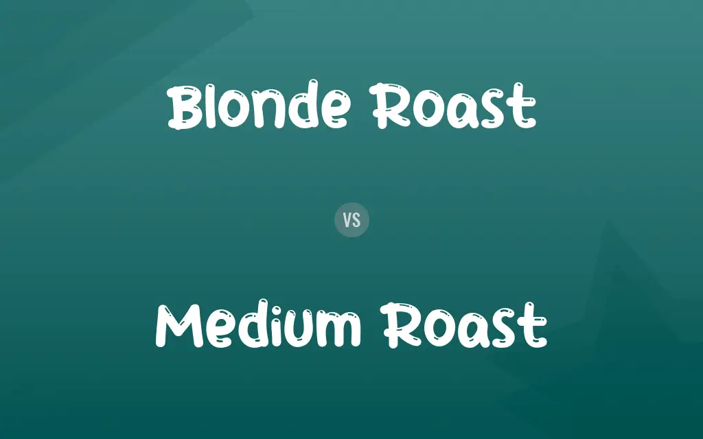 Blonde Roast vs. Medium Roast