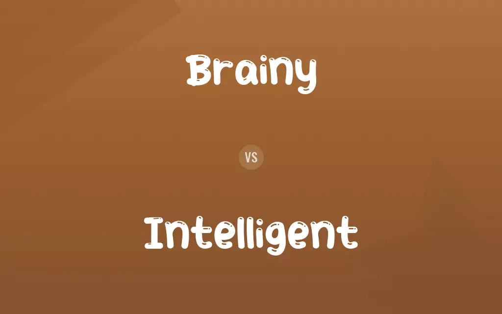 Brainy vs. Intelligent
