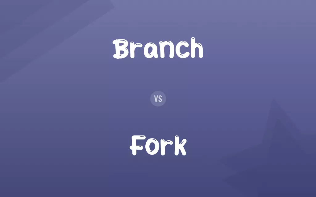 Branch vs. Fork