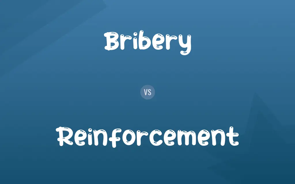 Bribery vs. Reinforcement