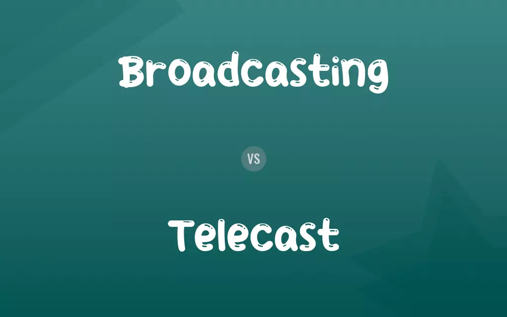Broadcasting vs. Telecast