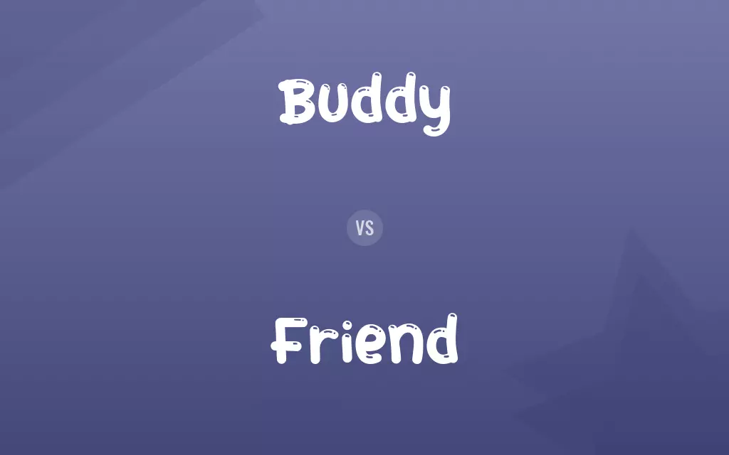 Buddy vs. Friend