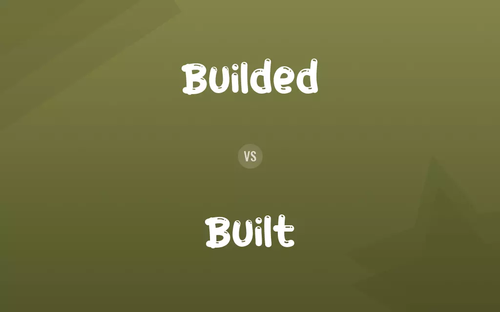 Builded vs. Built