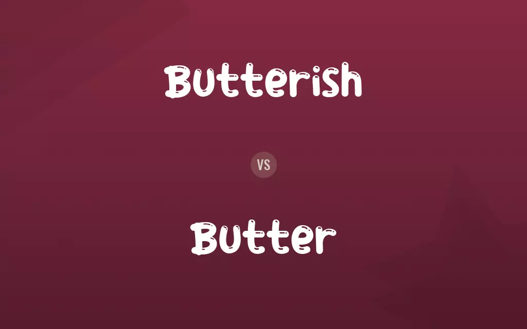 Butterish vs. Butter