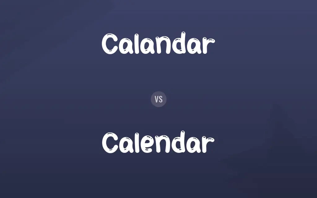 Calandar vs. Calendar