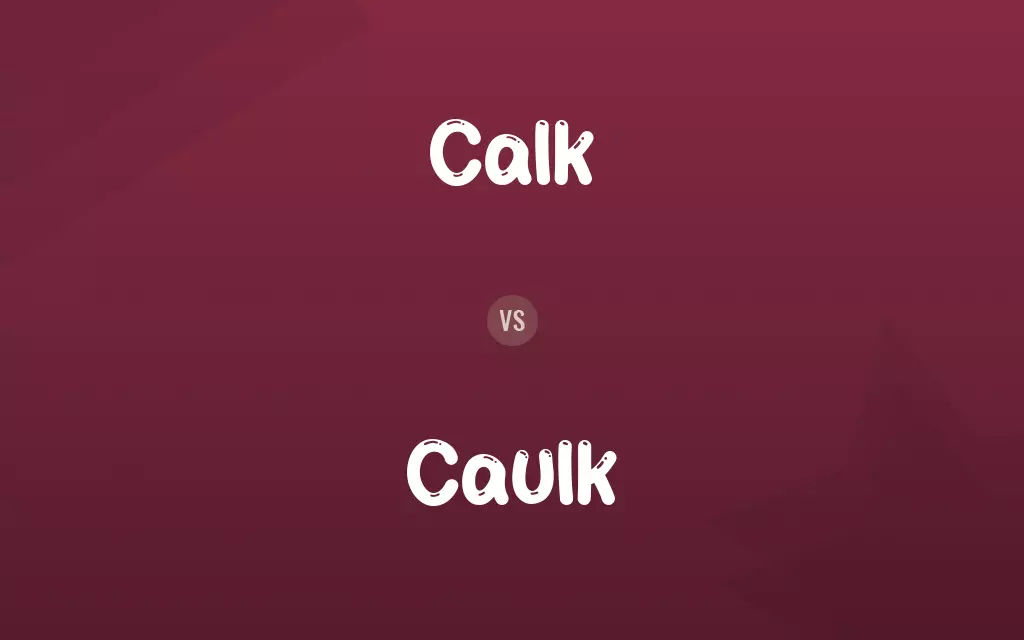 Calk vs. Caulk