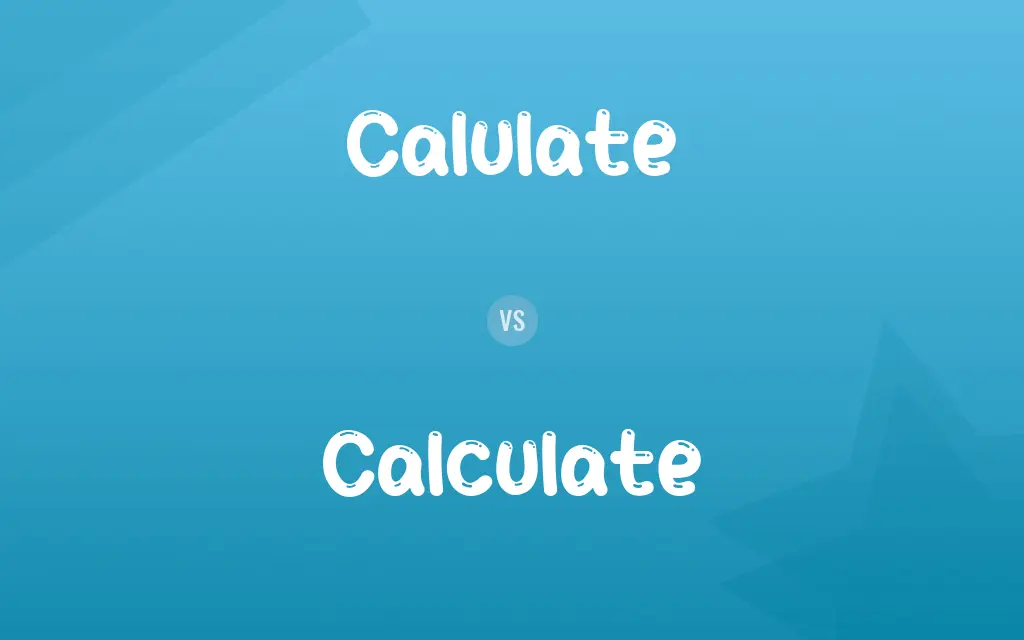 Calulate vs. Calculate
