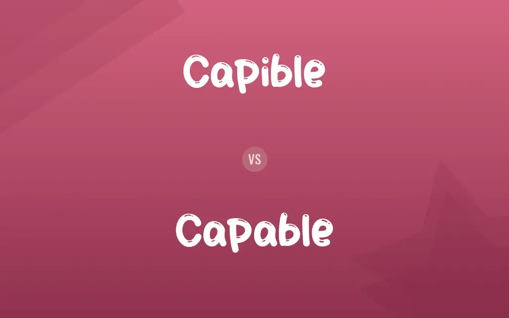 Capible vs. Capable