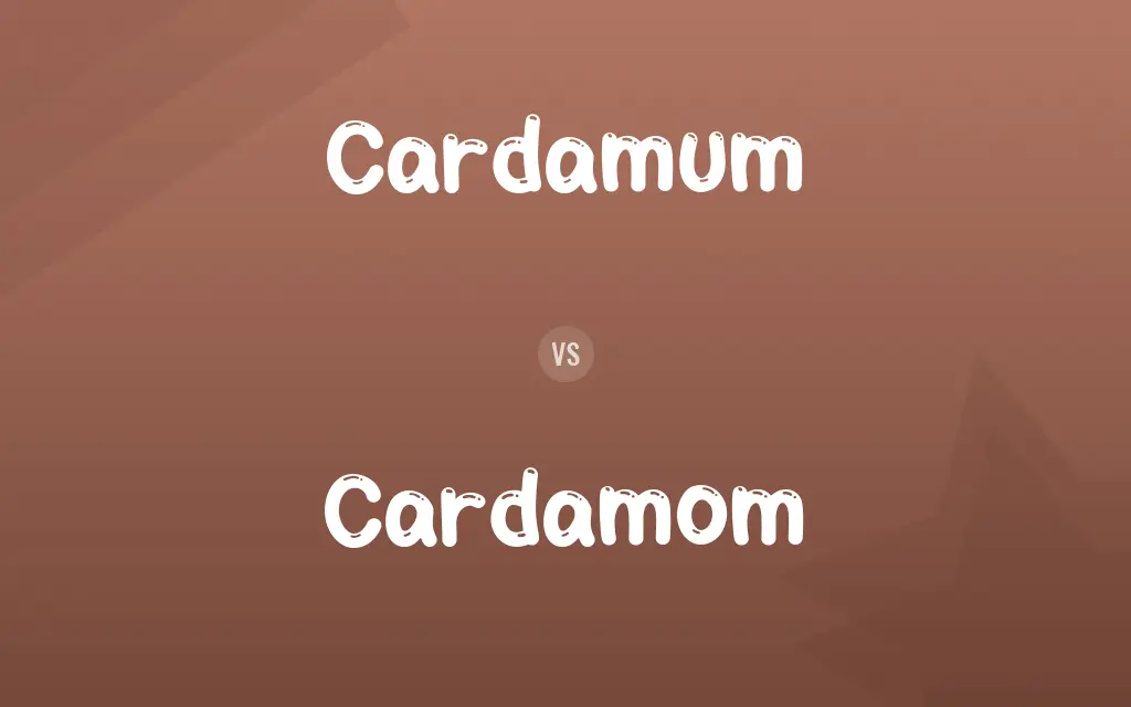 Cardamum vs. Cardamom