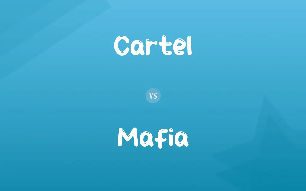 Cartel vs. Mafia