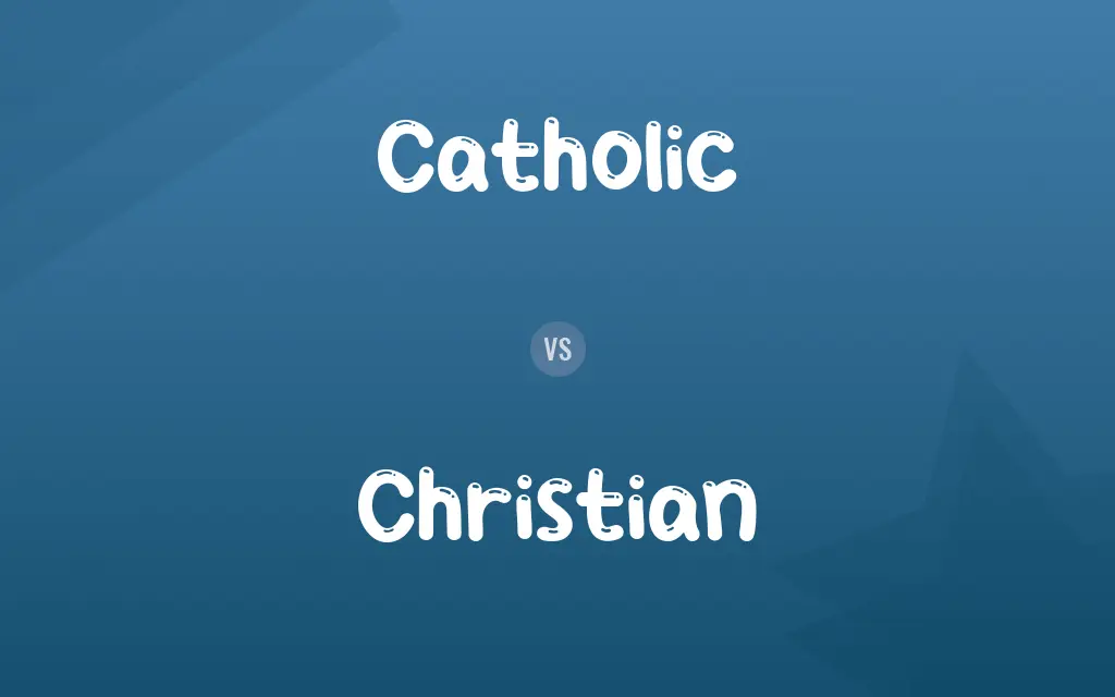 Catholic vs. Christian
