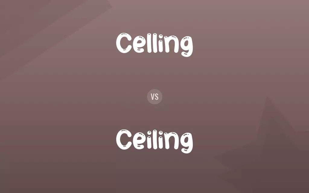 Celling vs. Ceiling