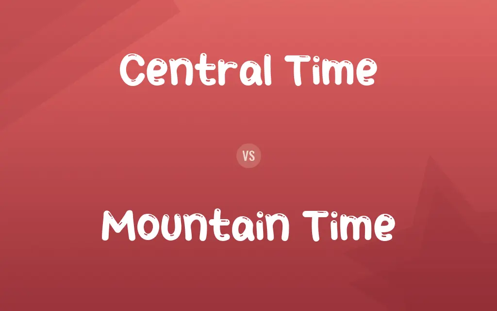 Central Time vs. Mountain Time