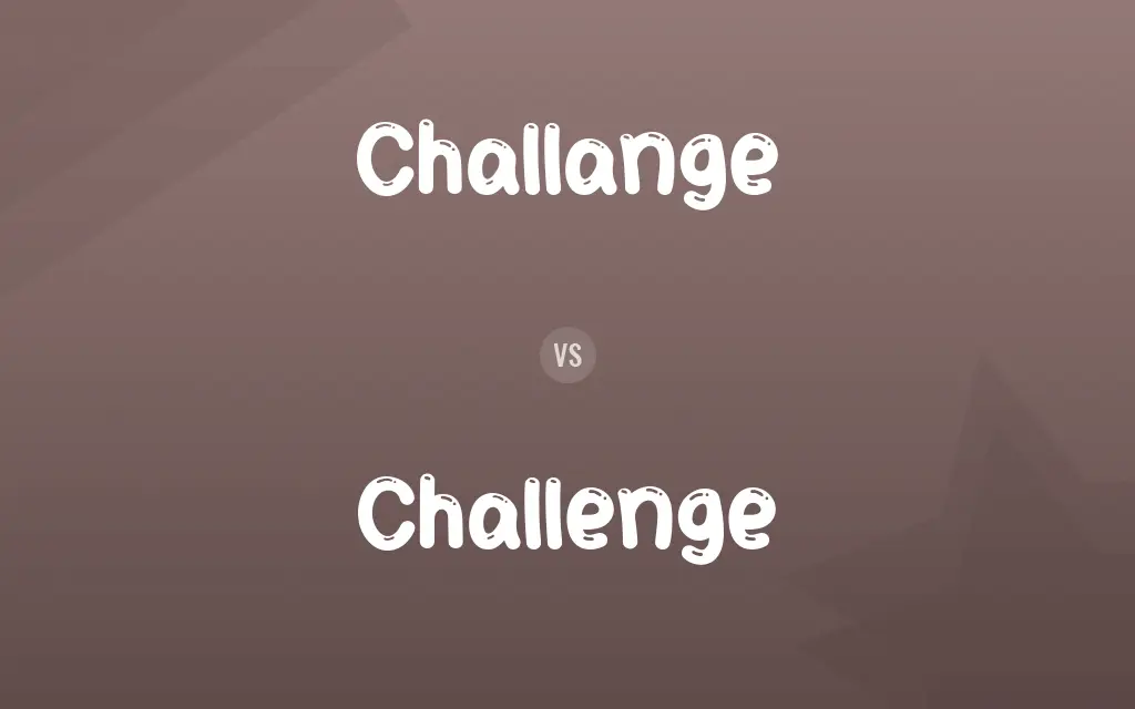 Challange vs. Challenge