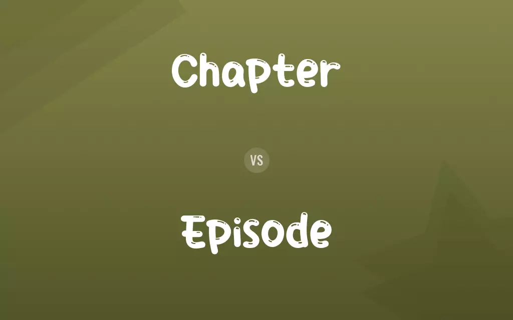 Chapter vs. Episode