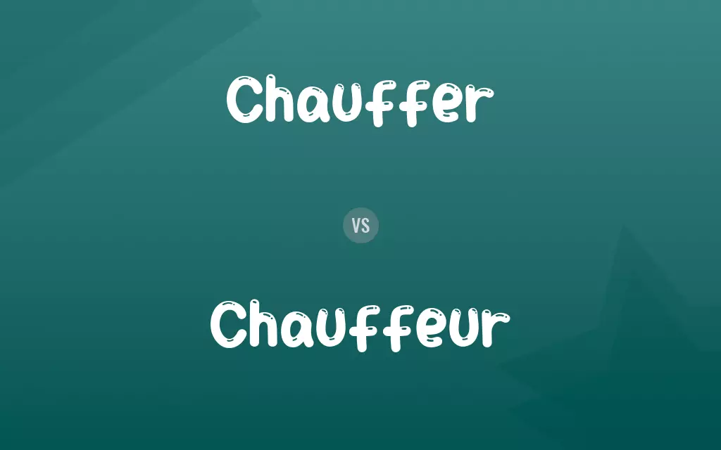 Chauffer vs. Chauffeur