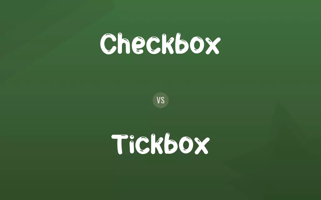 Checkbox vs. Tickbox