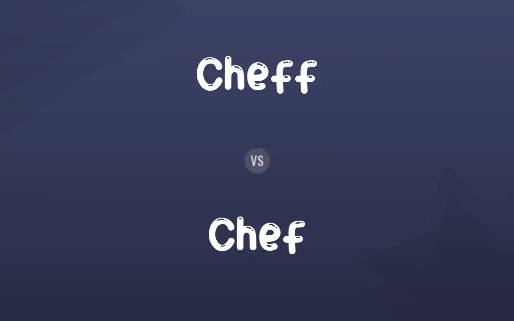 Cheff vs. Chef