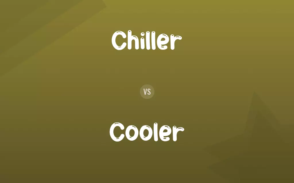 Chiller vs. Cooler