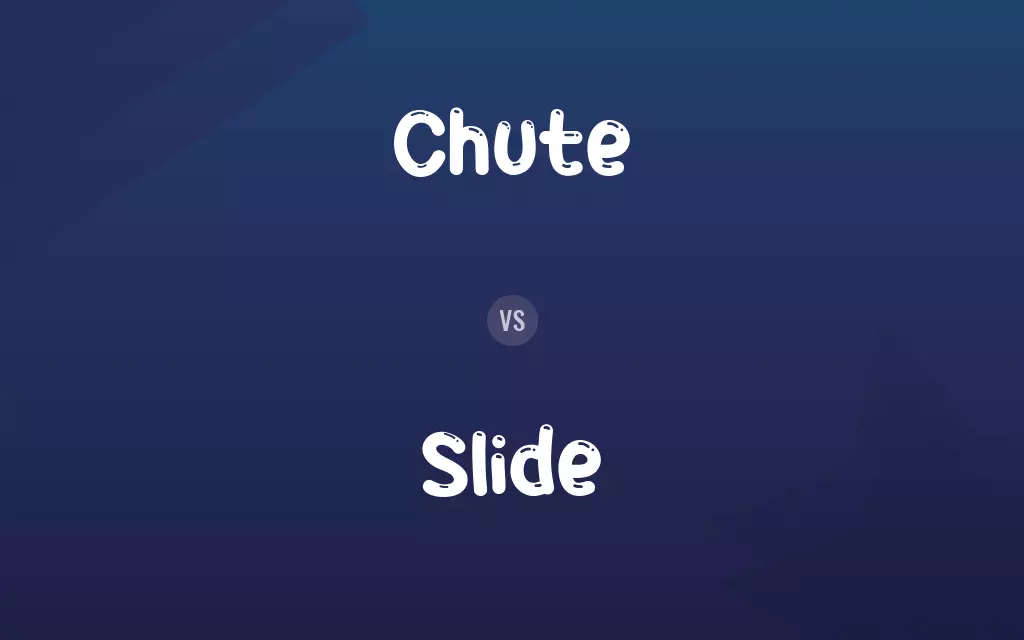Chute vs. Slide