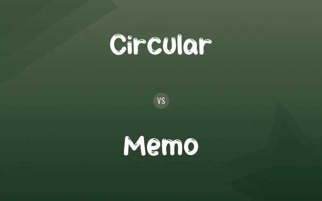 Circular vs. Memo