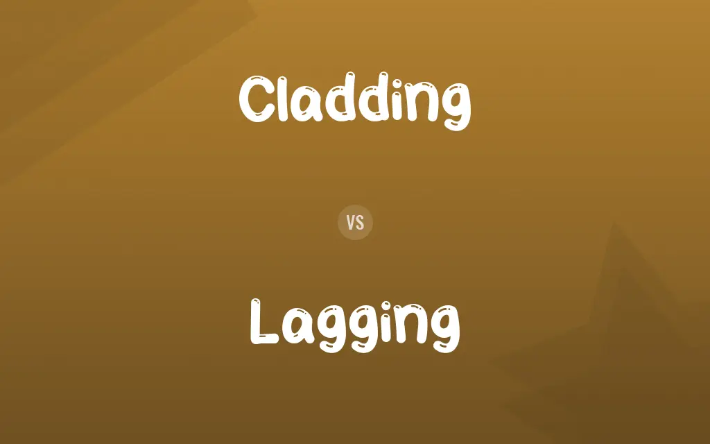 Cladding vs. Lagging