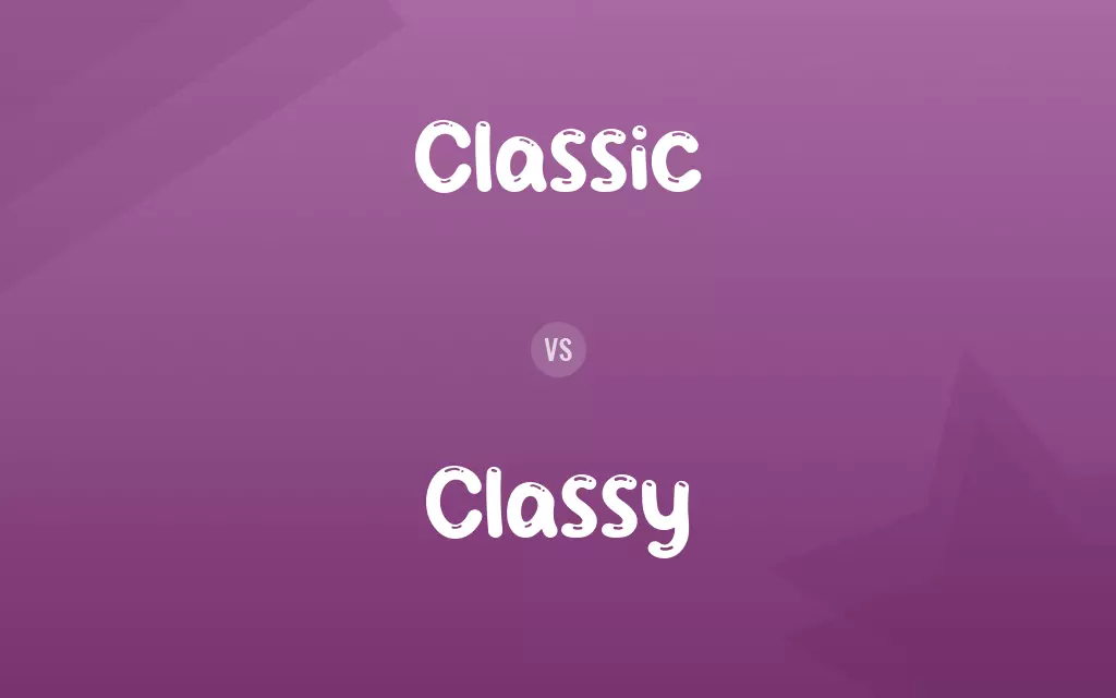 Classic vs. Classy