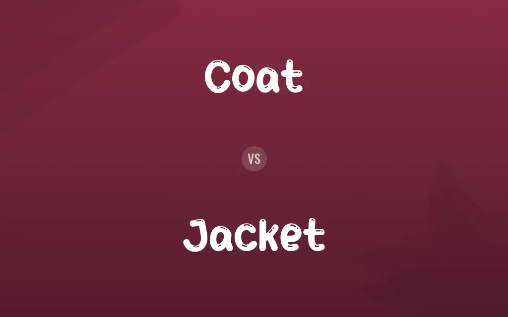 Coat vs. Jacket