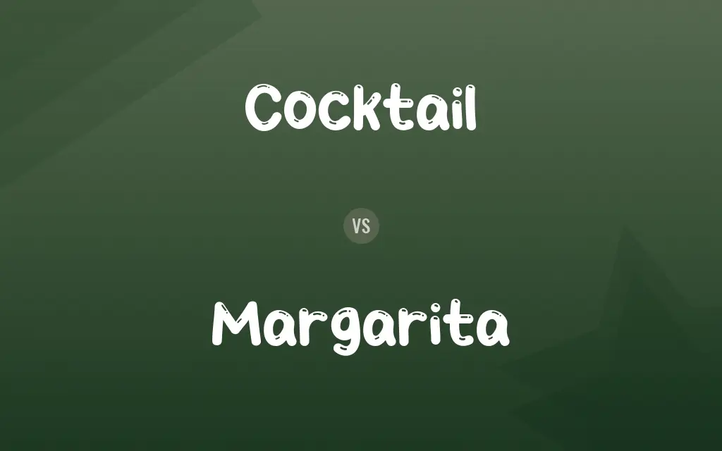 Cocktail vs. Margarita