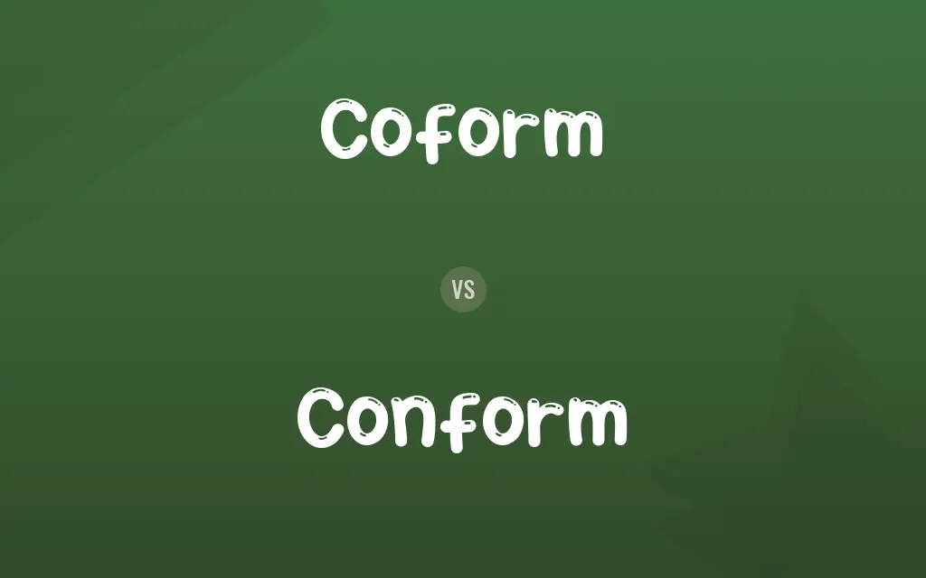 Coform vs. Conform