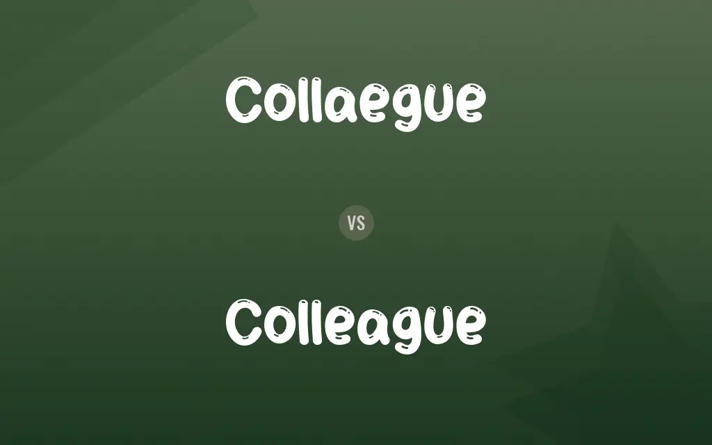 Collaegue vs. Colleague
