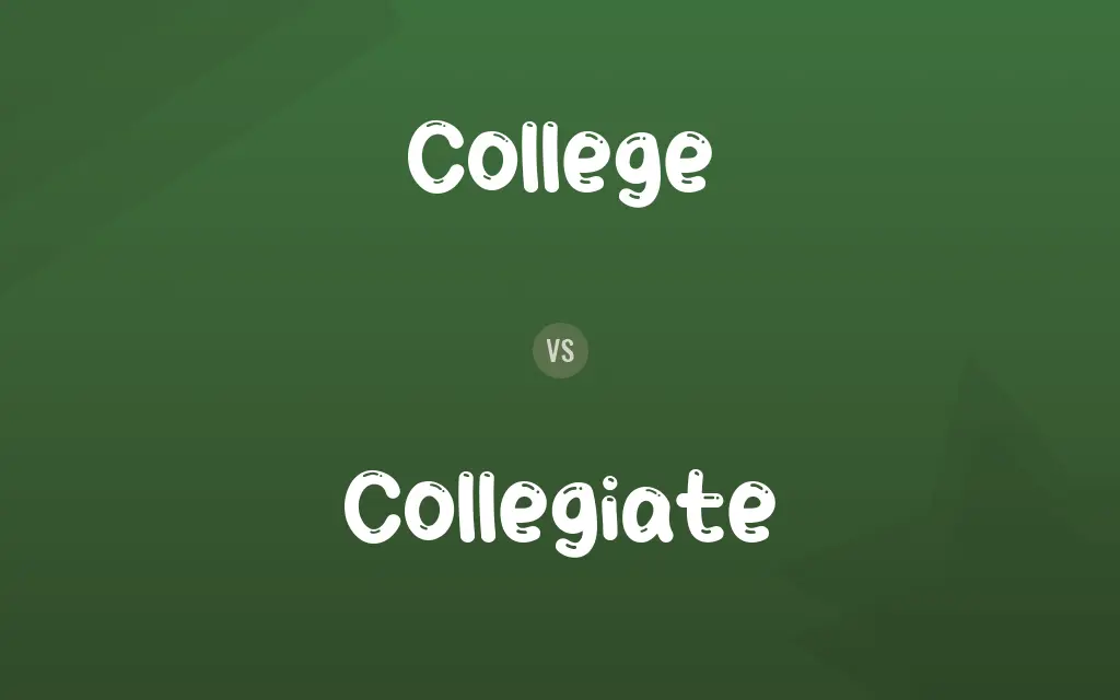 College vs. Collegiate