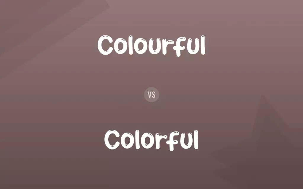 Colourful vs. Colorful