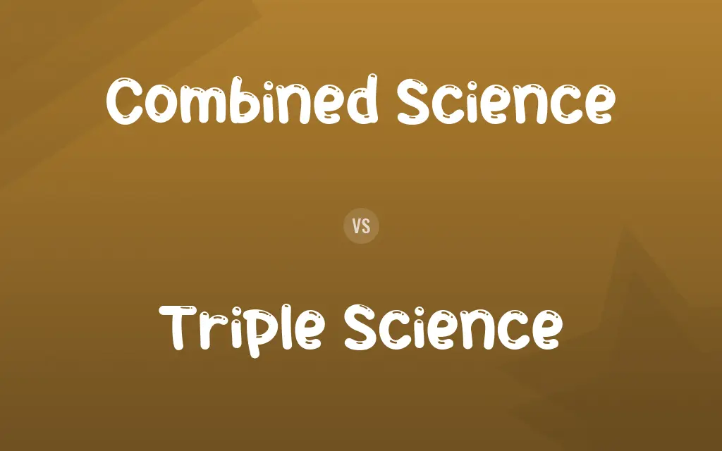 Combined Science vs. Triple Science