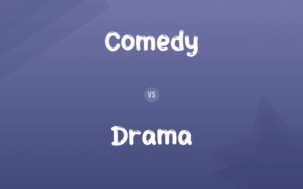 Comedy vs. Drama