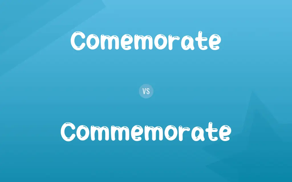 Comemorate vs. Commemorate