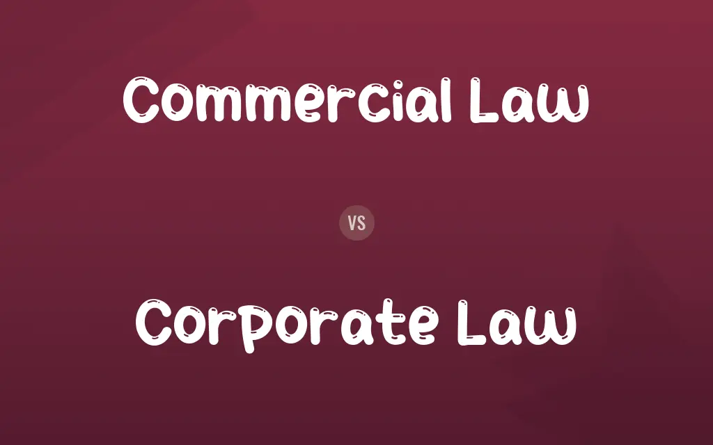 Commercial Law vs. Corporate Law