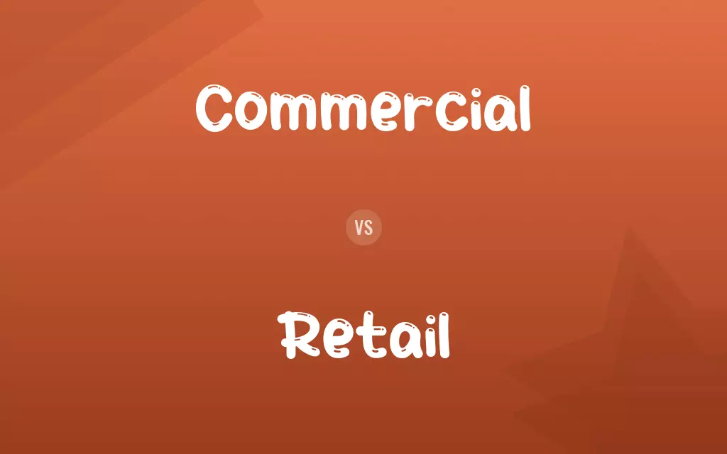 Commercial vs. Retail