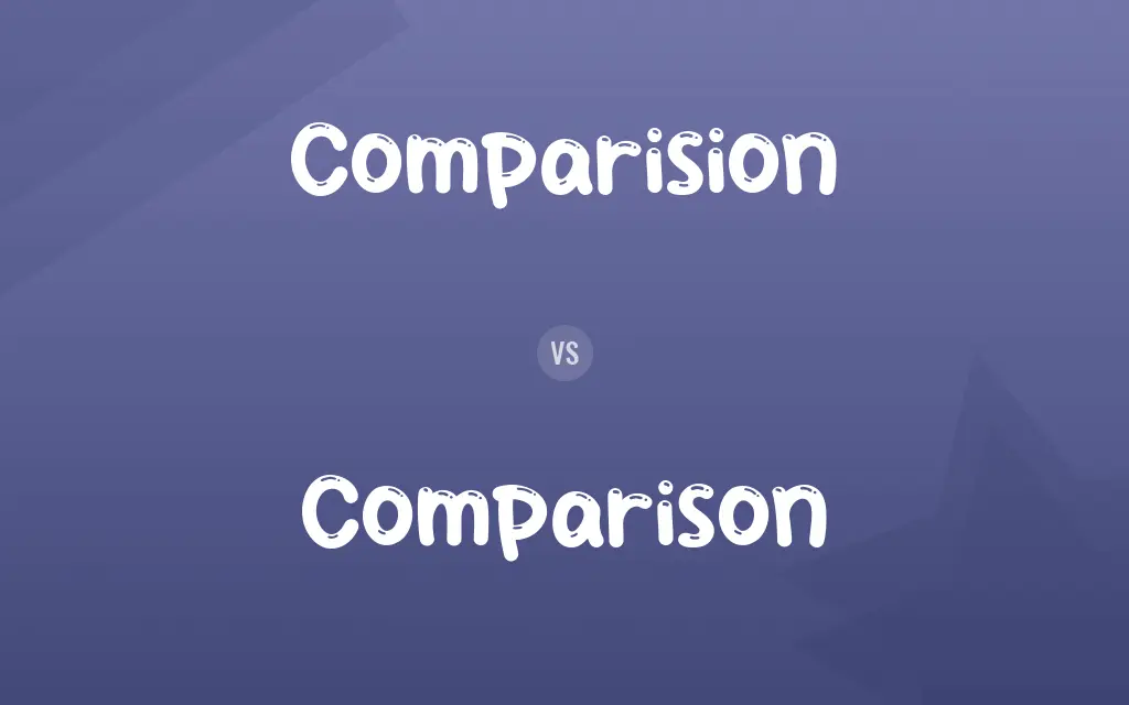 Comparision vs. Comparison